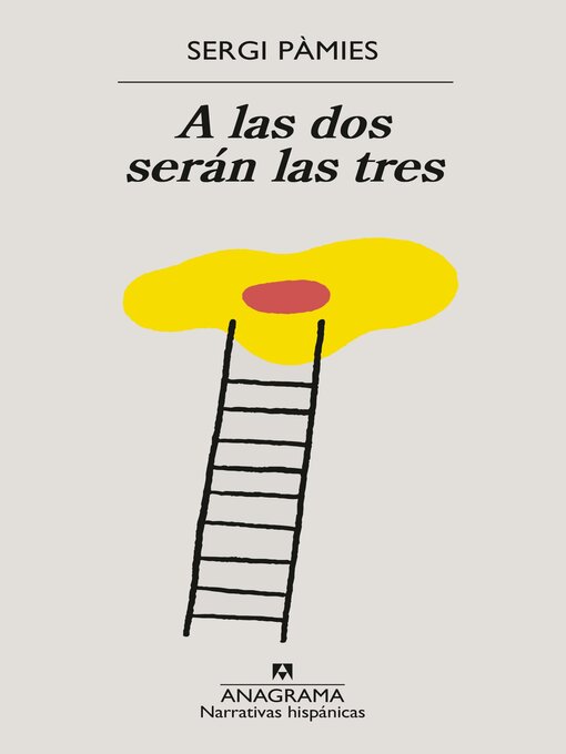 Title details for A las dos serán las tres by Sergi Pàmies - Available